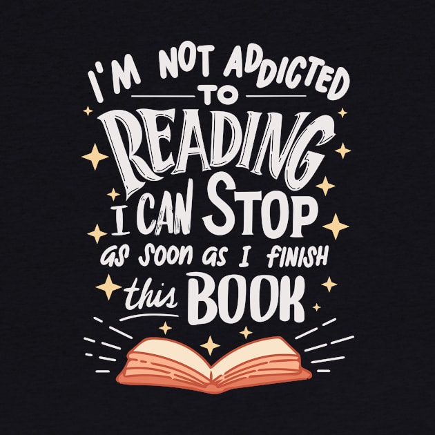 Not Addicted To Reading Finish This Book For Reader by JeZeDe